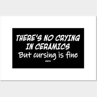 No Crying In Ceramics White Version Posters and Art